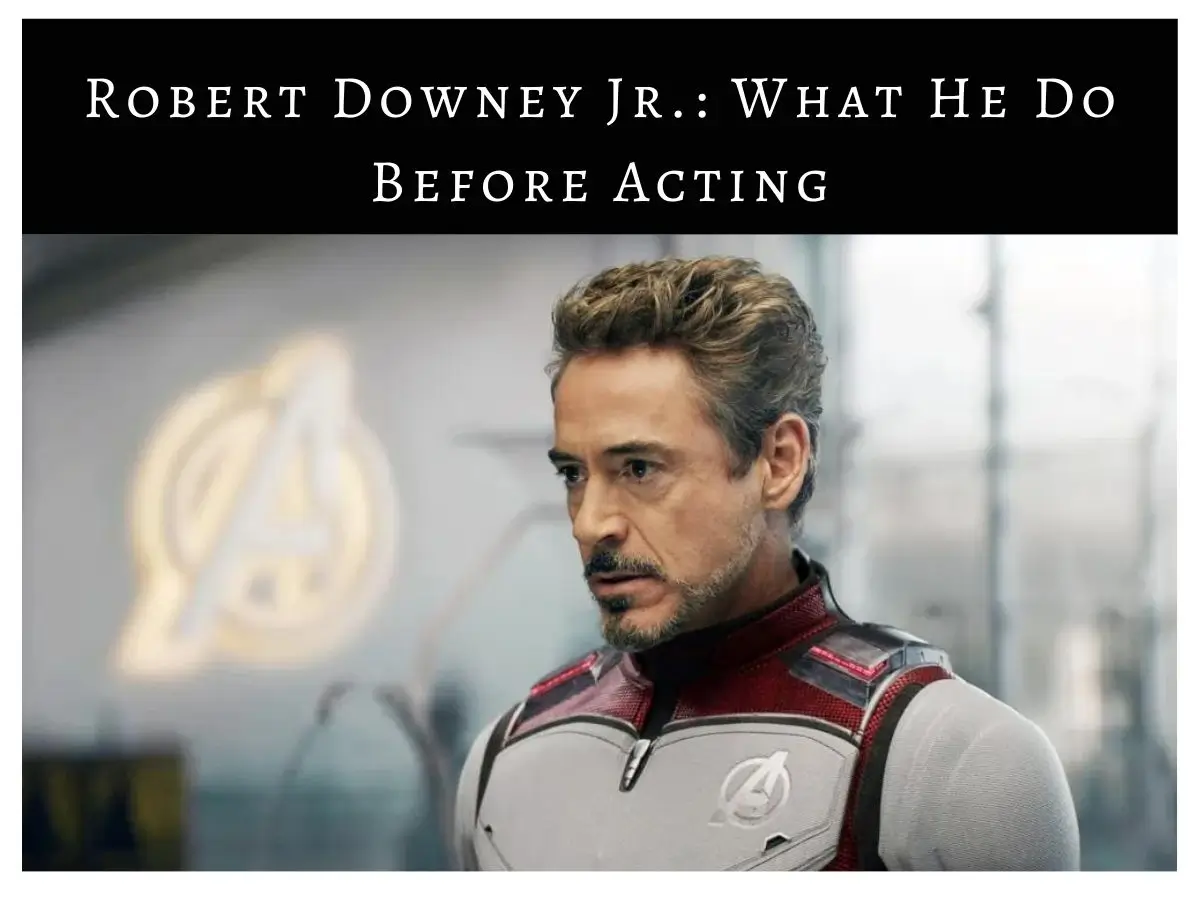 Robert Downey Jr. What He Do Before Acting