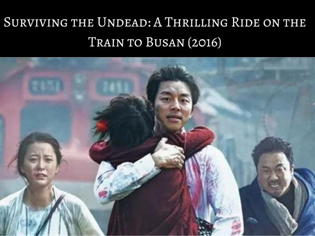 Train to Busan (2016)