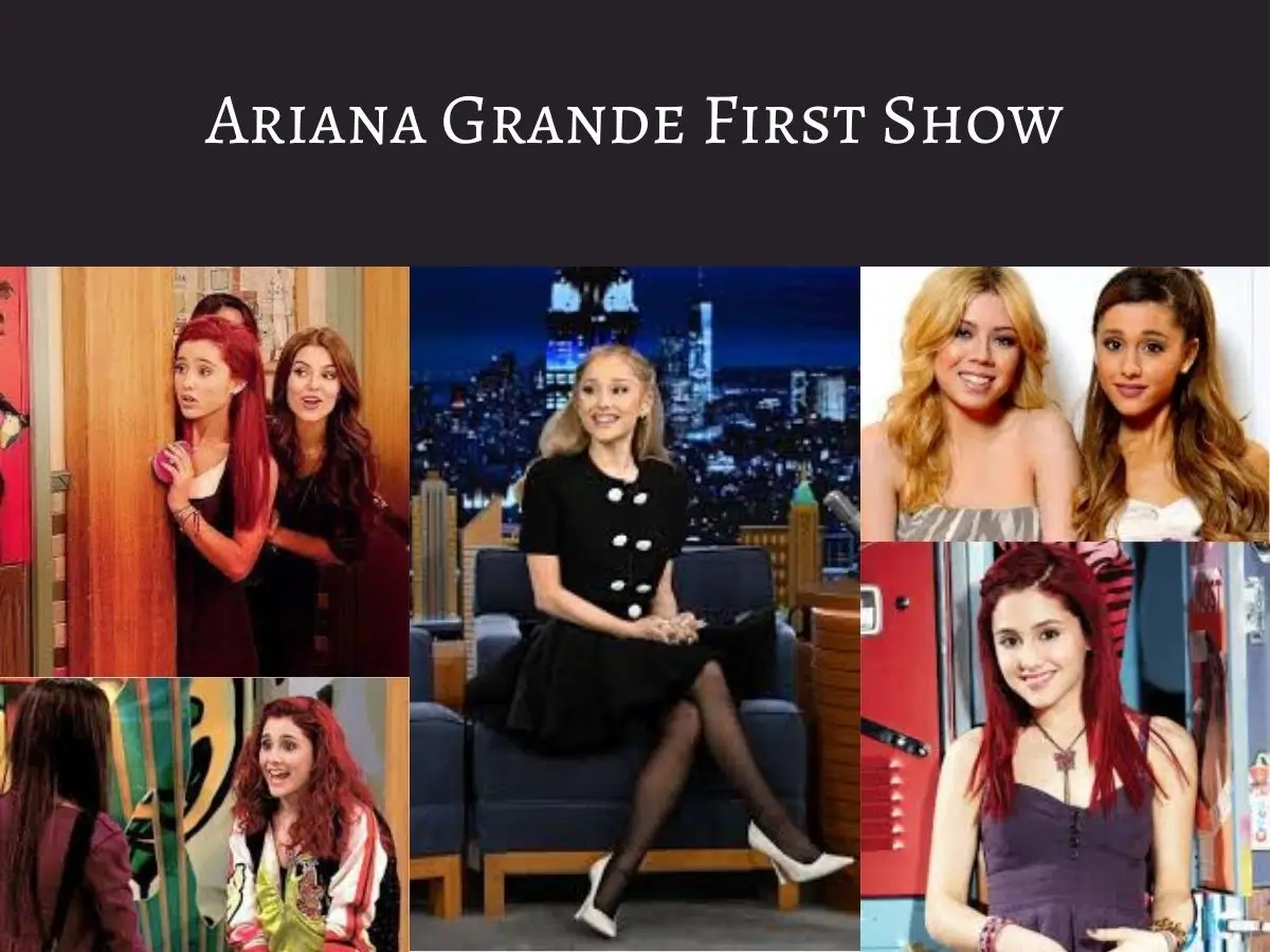 Ariana Grande First Show