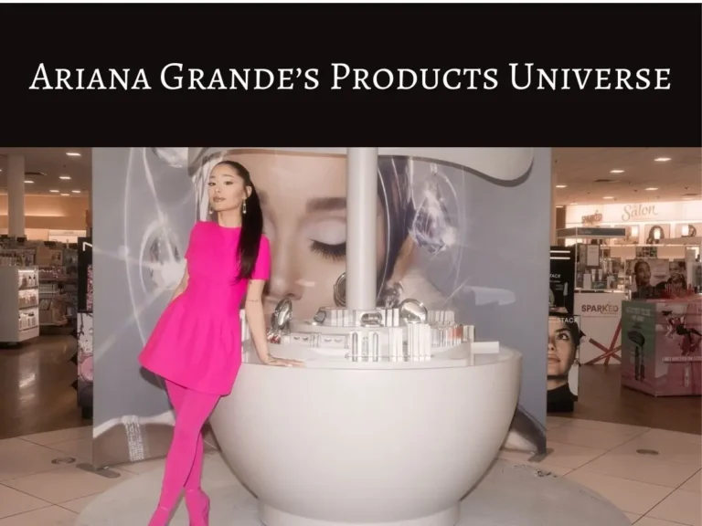 Ariana Grande's Products Universe