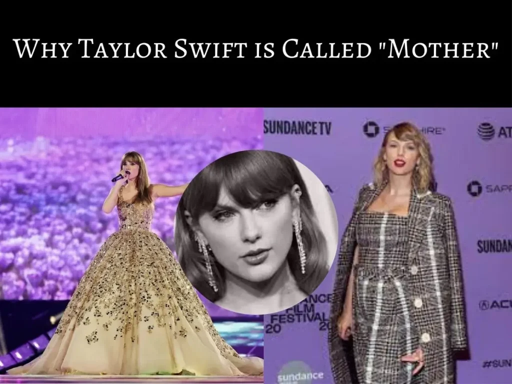 Why Taylor Swift is Called Mother